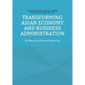 Transforming Asian Economy and Business Administration: Excellence and Human Resources