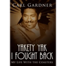 Yakety Yak I Fought Back: My Life With the Coasters