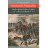 Freedom for Themselves: North Carolina's Black Soldiers in the Civil War Era