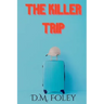 The Killer Trip