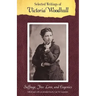 Selected Writings of Victoria Woodhull: Suffrage, Free Love, and Eugenics