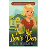 Into the Lion's Den (A Christian Amateur Sleuth Mystery)