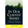 In Our Clients' Shoes: Theory and Techniques of Therapeutic Assessment