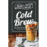 Make Mine Cold Brew: Ideas and Recipes to Elevate your Coffee