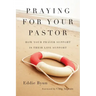 Praying for Your Pastor: How Your Prayer Support Is Their Life Support