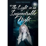 The Light in an Impenetrable Night