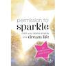 Permission To Sparkle: claim your desires + spark your dream life