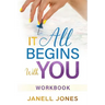 It All Begins With You: Workbook