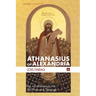 Athanasius of Alexandria: An Introduction to His Writings and Theology