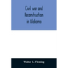Civil war and reconstruction in Alabama