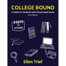 College Bound: A Guide for Students with Visual Impairments