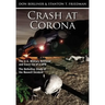 Crash at Corona: The U.S. Military Retrieval and Cover-Up of a UFO - The Definitive Study of the Roswell Incident