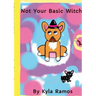 Not Your Basic Witch