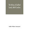 The history of Guilford County, North Carolina