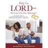 Help Us, LORD - We Can't Fix Our Marriage!
