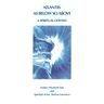 Atlantis: As Below So Above: A Spiritual Odyssey