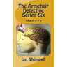 The Armchair Detective Series Six: Memory