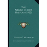 The Negro In Our History (1922)
