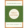Forest Bathing: Discovering Health and Happiness Through the Japanese Practice of Shinrin Yoku (a Start Here Guide)