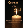 Retreat of the Soul: Reflections on the Contemplative Life