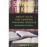 50 Things to Know About IELTS For General Training Module: BRAINSTORM TO SCORE 8 Plus