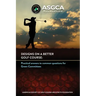 Designs on a Better Golf Course: Practical answers to common questions for Green Committees