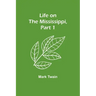 Life on the Mississippi, Part 1