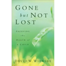Gone But Not Lost: Grieving the Death of a Child
