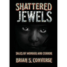 Shattered Jewels: Tales of Wonder and Terror