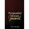 Purposeful Vision Journal