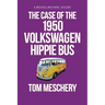 The Case of the 1950 Volkswagen Hippy Bus