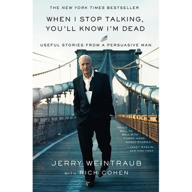 When I Stop Talking, You'll Know I'm Dead: Useful Stories from a Persuasive Man