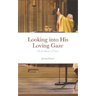Looking into His Loving Gaze: On the Beauty of Prayer