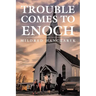 Trouble Comes To Enoch