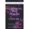 Exploring The Psalms: Volume 1 - Thoughts on Key Themes
