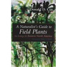 A Naturalist's Guide to Field Plants: An Ecology for Eastern North America