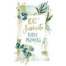 100 Favorite Bible Prayers: Devotions and Prayers to Rest in God's Presence (a 100-Day Devotional)