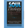 Soul Theology: The Heart of American Black Culture