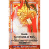 Mark Canonizer of Paul: A New Look at Intertextuality in Mark's Gospel
