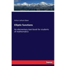Elliptic functions: An elementary text-book for students of mathematics