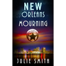 New Orleans Mourning: A Gripping Police Procedural Thriller