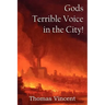Gods Terrible Voice in the City!