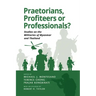 Praetorians, Profiteers or Professionals? Studies on the Militaries of Myanmar and Thailand