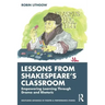 Lessons from Shakespeare's Classroom: Empowering Learning Through Drama and Rhetoric