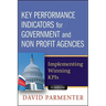 Key Performance Indicators for Government and Non Profit Agencies: Implementing Winning Kpis