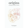 Origins: An Immigrant's Journey in America