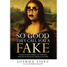 So Good They Call You a Fake: Command Attention, Monetize Your Talent Stack, and Become the Uncontested Authority in Your Niche