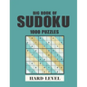 Big Book of Sudoku-1000 puzzles-Hard level: soduko for adults, Tons of Challenge for your Brain!