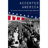 Accented America: The Cultural Politics of Multilingual Modernism