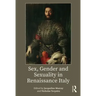 Sex, Gender and Sexuality in Renaissance Italy